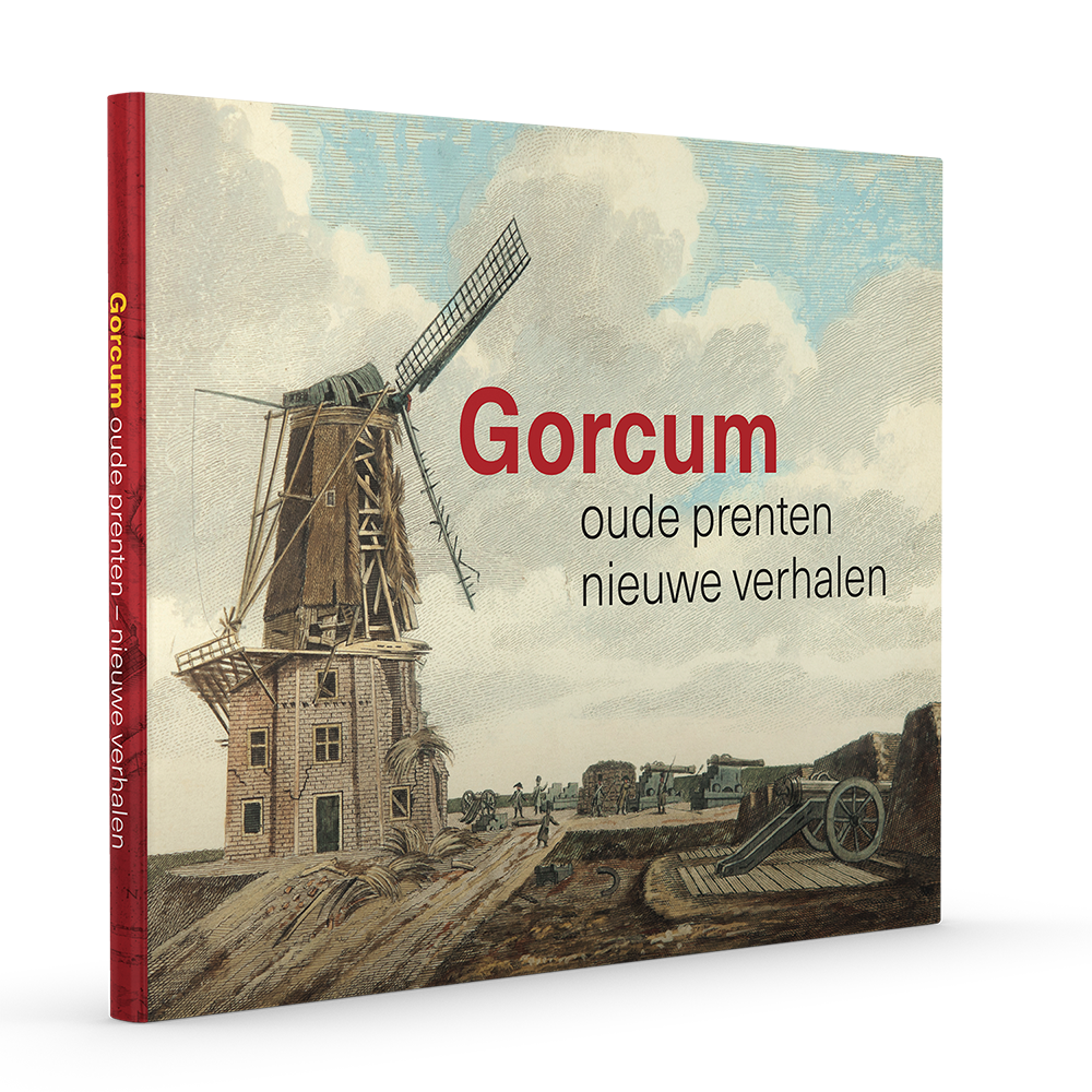 Gorcum, oude prenten nieuwe verhalen